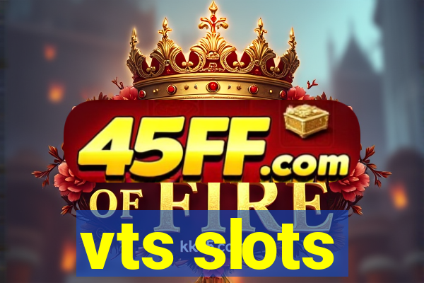 vts slots